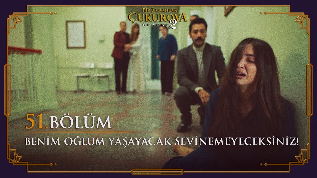 Benim oğlum yaşayacak, sevinemeyeceksin! - Bir Zamanlar Çukurova 51. Bölüm