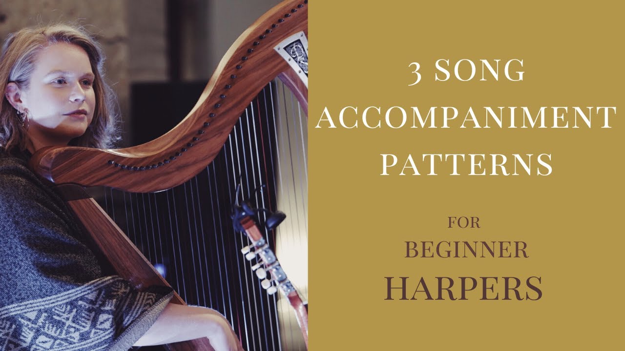 3 Beginner Song Accompaniment Patterns for Harp