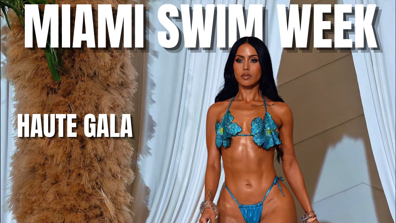 Haute Gala fashion show - Miami Swim Week 2025 - Ep. 30