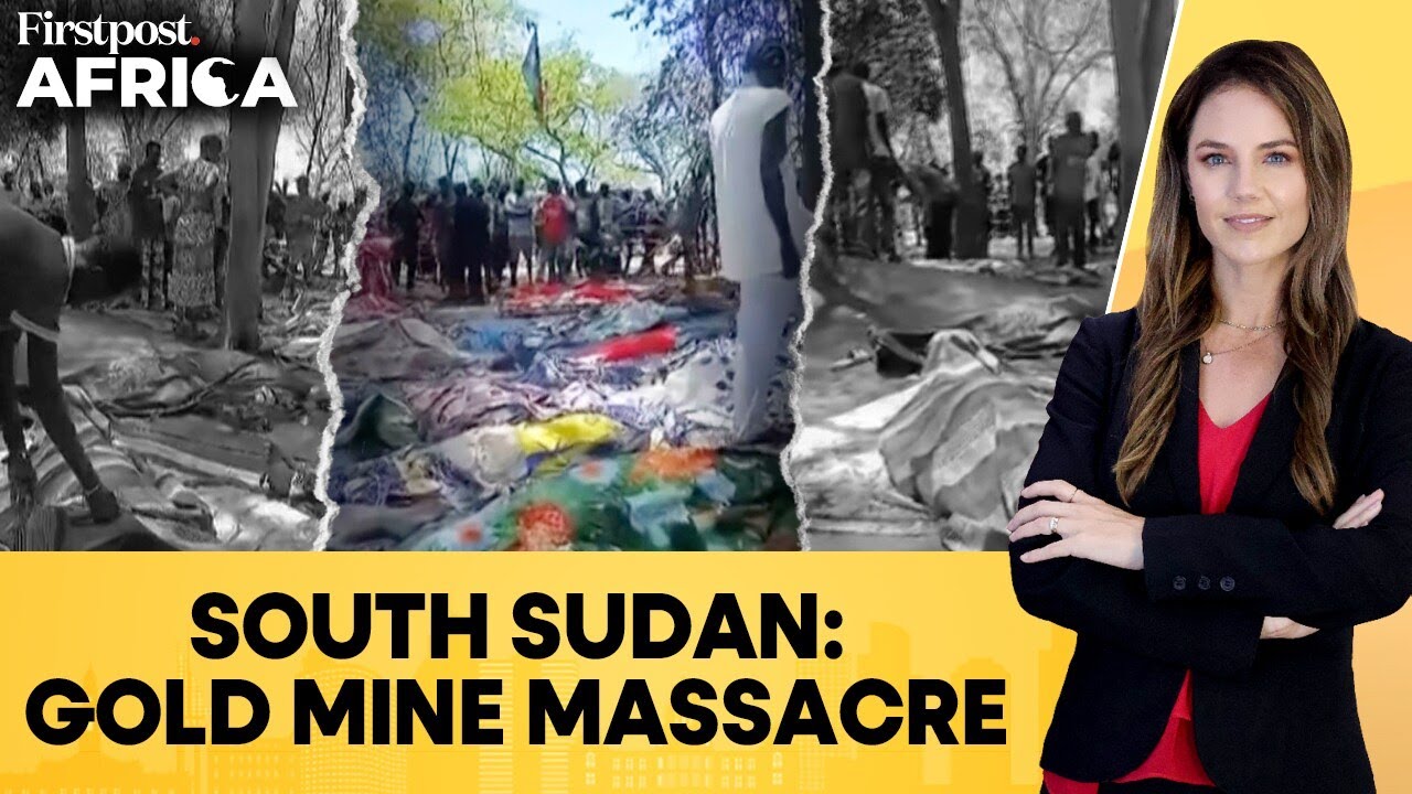 مجزرة جنوب السودان: مسلحون يقتلون أكثر من 70 شخصًا في منجم ذهب | فيرست بوست أفريكا | N18G