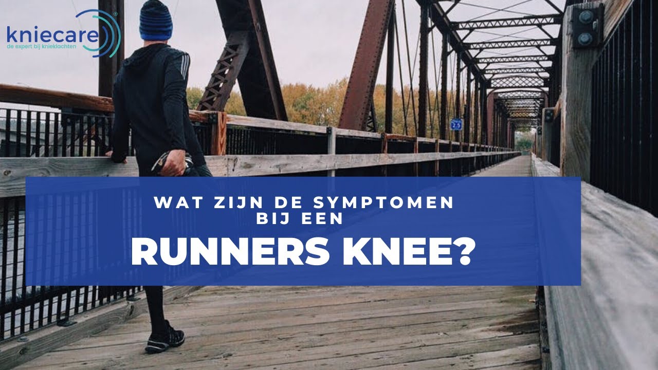 Wat zijn de symptomen bij een Runners knee?