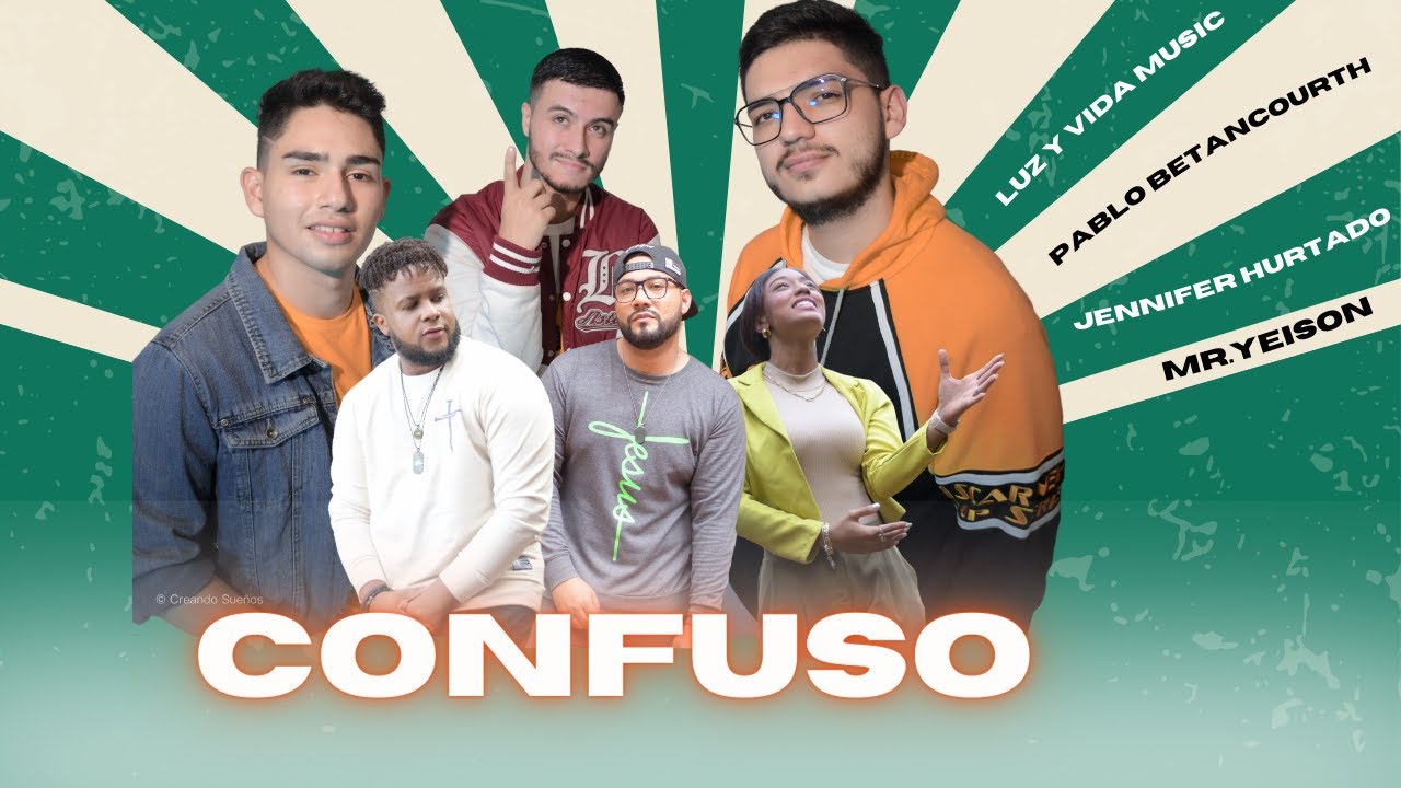 Confuso - Luz y Vida Music ❌ Mr. Yeison ❌ Jennifer Hurtado ❌ Pablo Betancourth