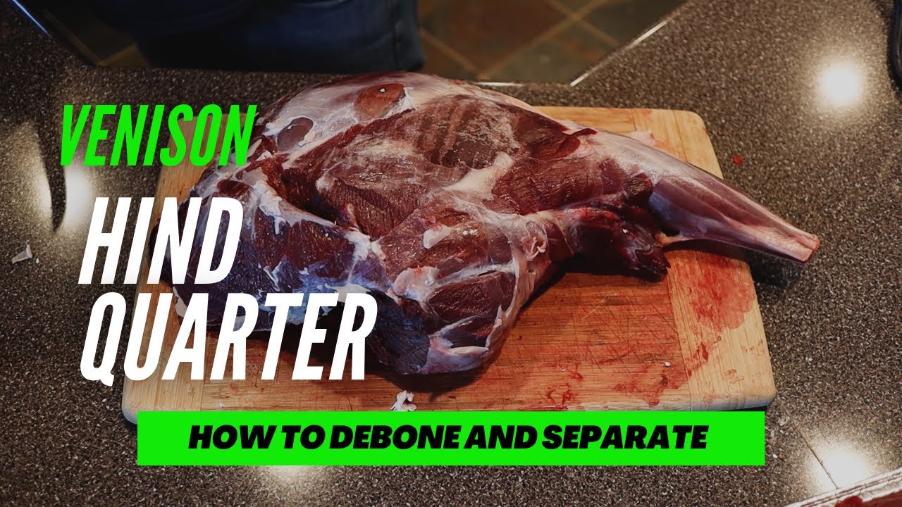 How To Debone A Deer Hind Quarter
