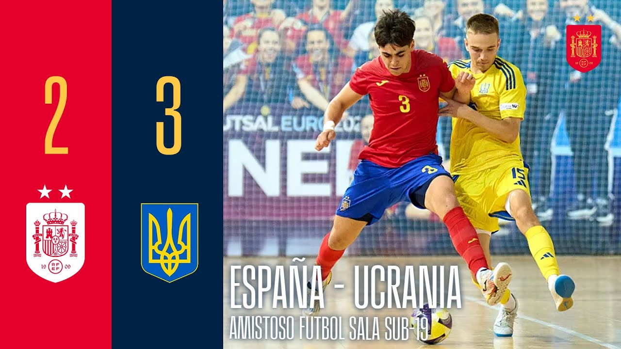 RESUMEN | FÚTBOL SALA SUB-19 | España 2-3 Ucrania | 🔴 SEFUTBOL
