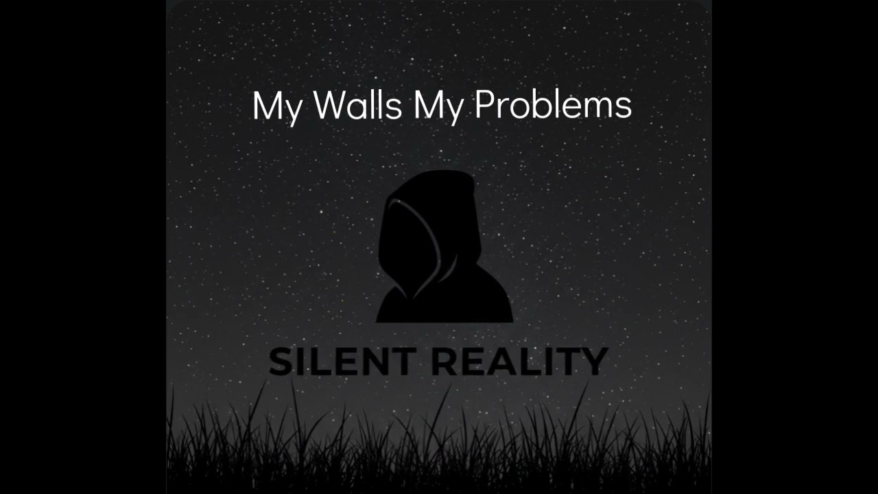 My Walls My Problems