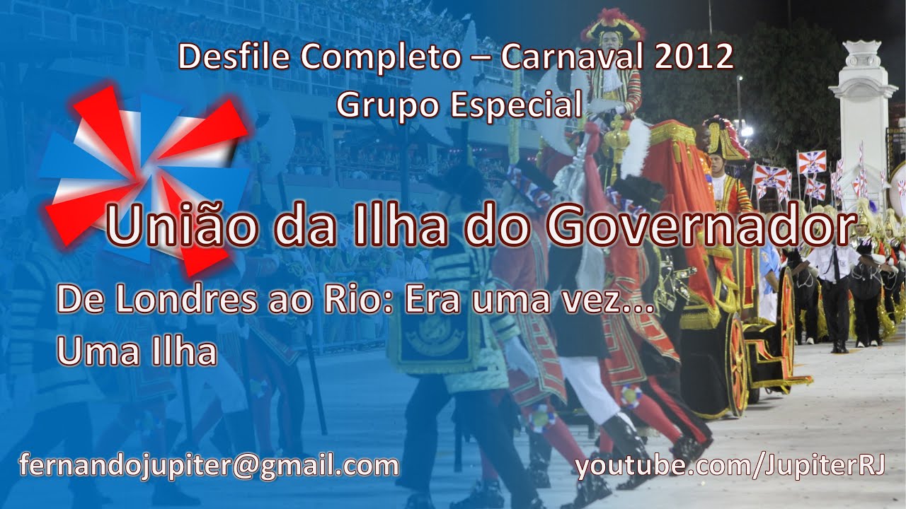Desfile Completo Carnaval 2012 - União da Ilha do Governador