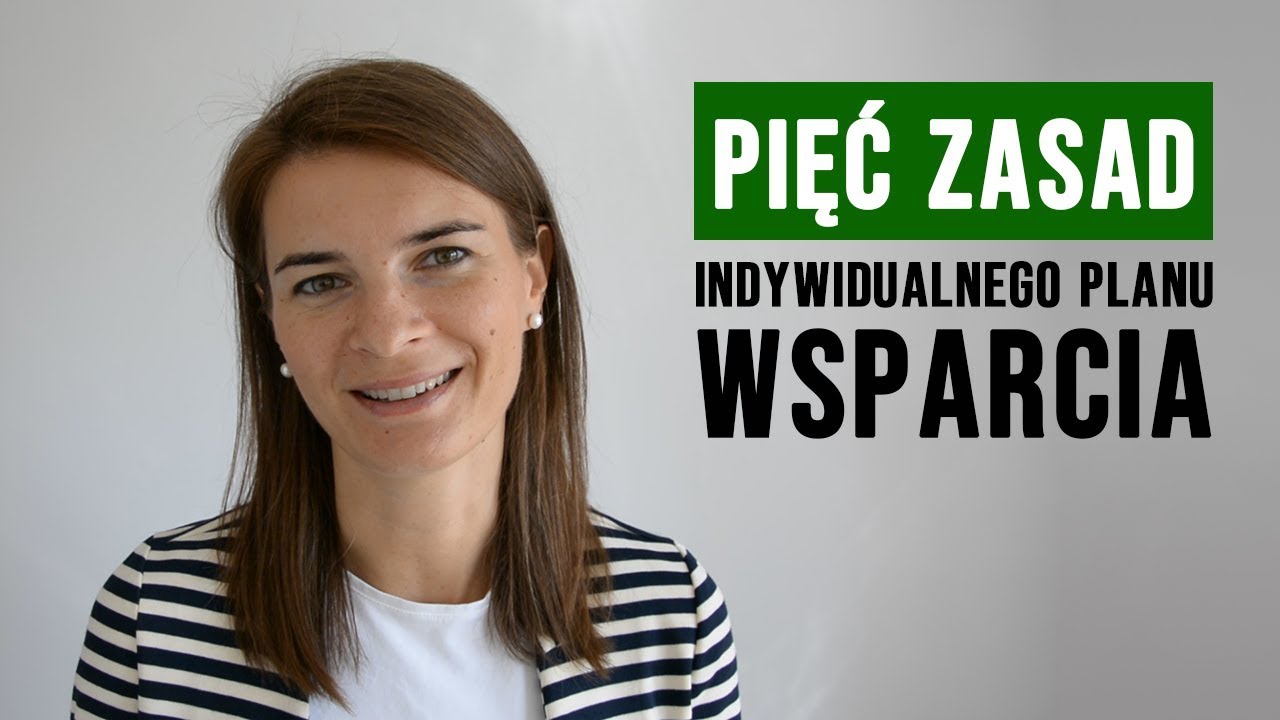 Pięć zasad Indywidualnego Planu Wsparcia