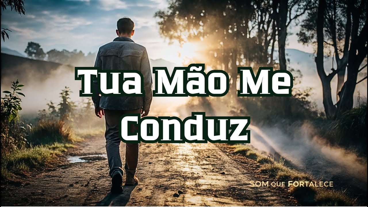 Tua Mão Me Conduz - Som Que Fortalece