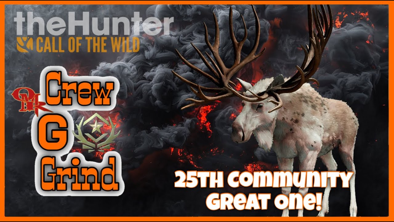 Great ONE Moose | Season 3 | Crew Grind! #25 | theHunter Call of the Wild | the Hunter