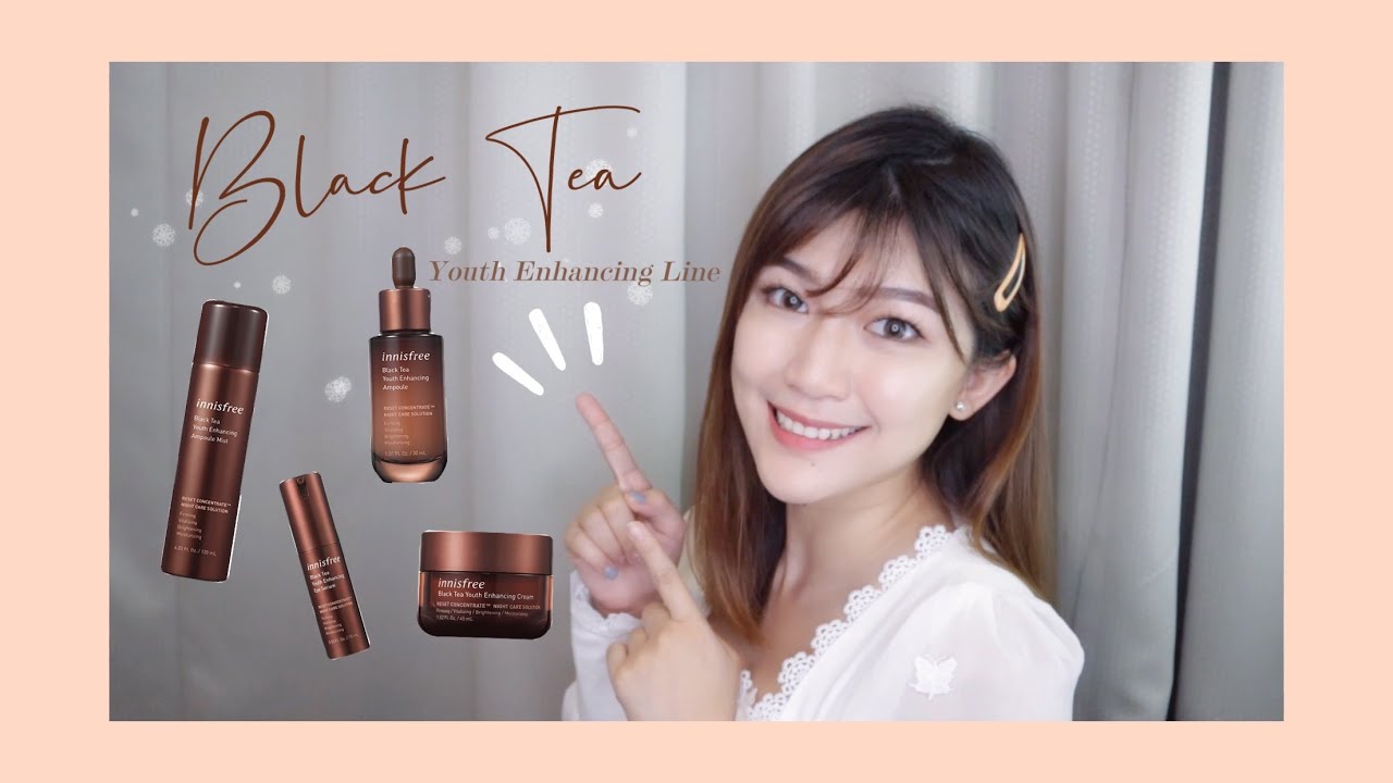 innisfree Black Tea Youth Enhancing Line + Review 【悦诗风吟-红茶逆时活肤系列 + 使用心得】