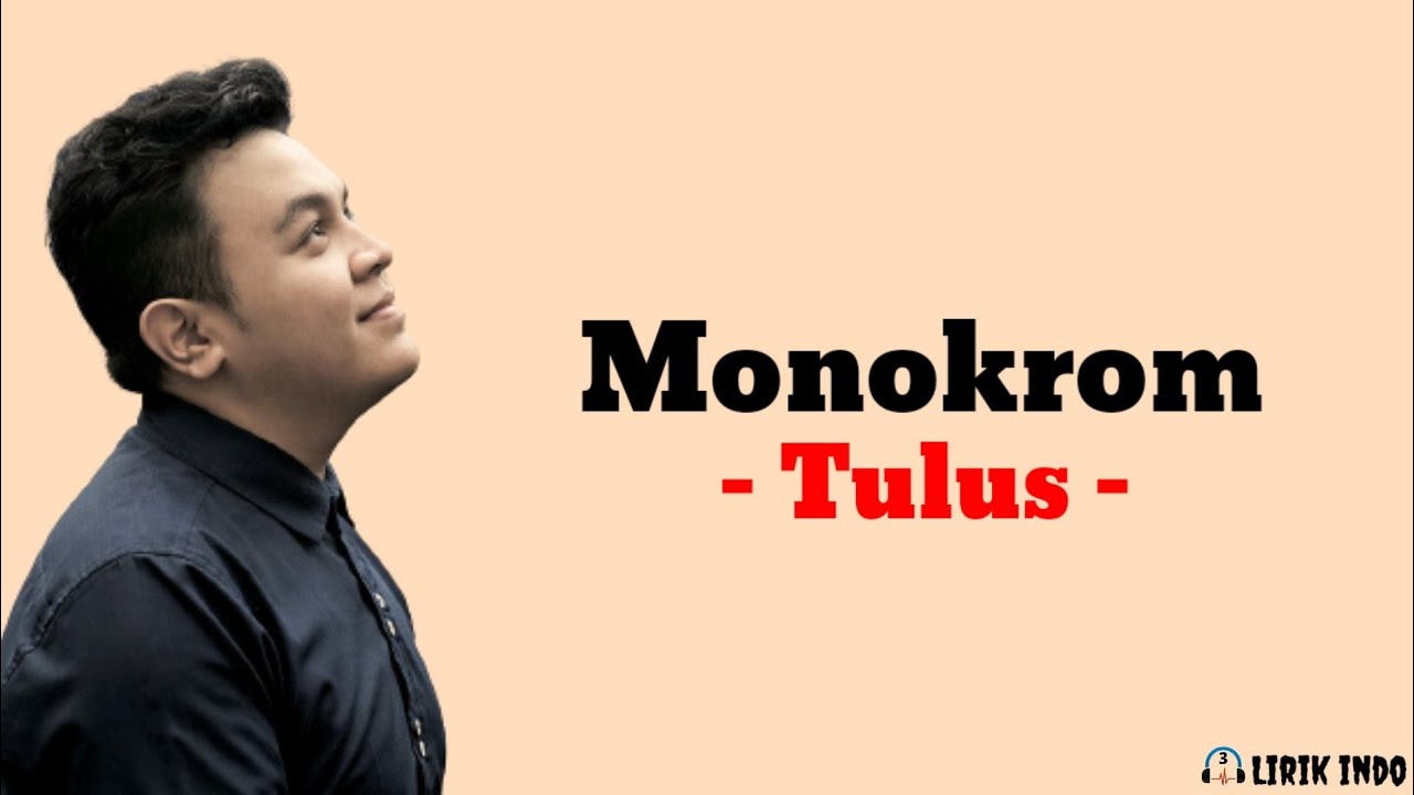 Tulus - Monokrom (Lirik Lagu) | Lirik Lagu Pop Indonesia