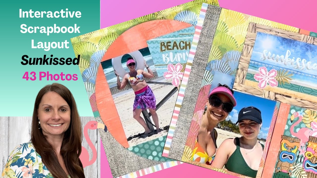 Interactive Scrapbook Pages | Sunkissed | Tropical Vacation |12x12 Scrapbook Ideas | Flip Pages