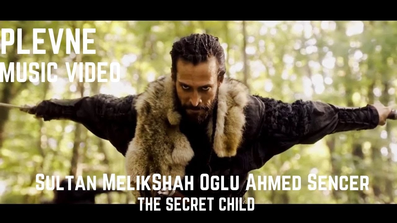[HD] Sultan Melikşah Oğlu Sencer | Plevne Music Video|
