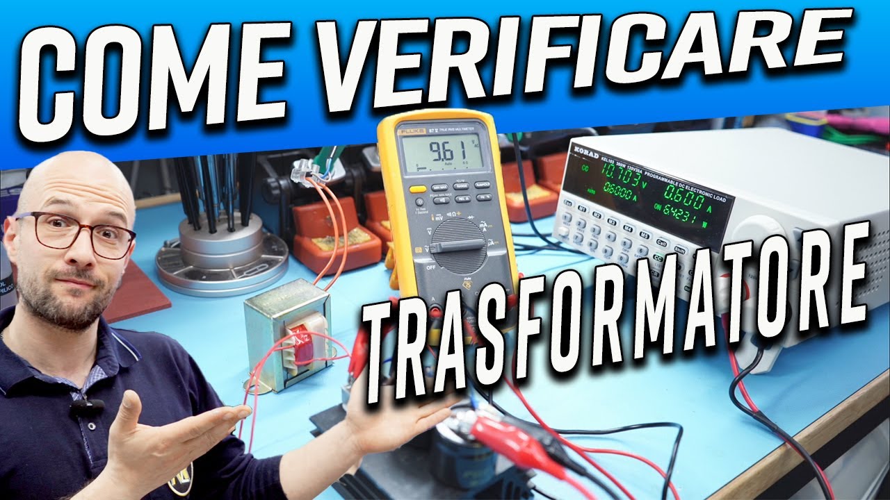 Come Verificare un Trasformatore: Tensione, Corrente e Potenza con Carico Elettronico!