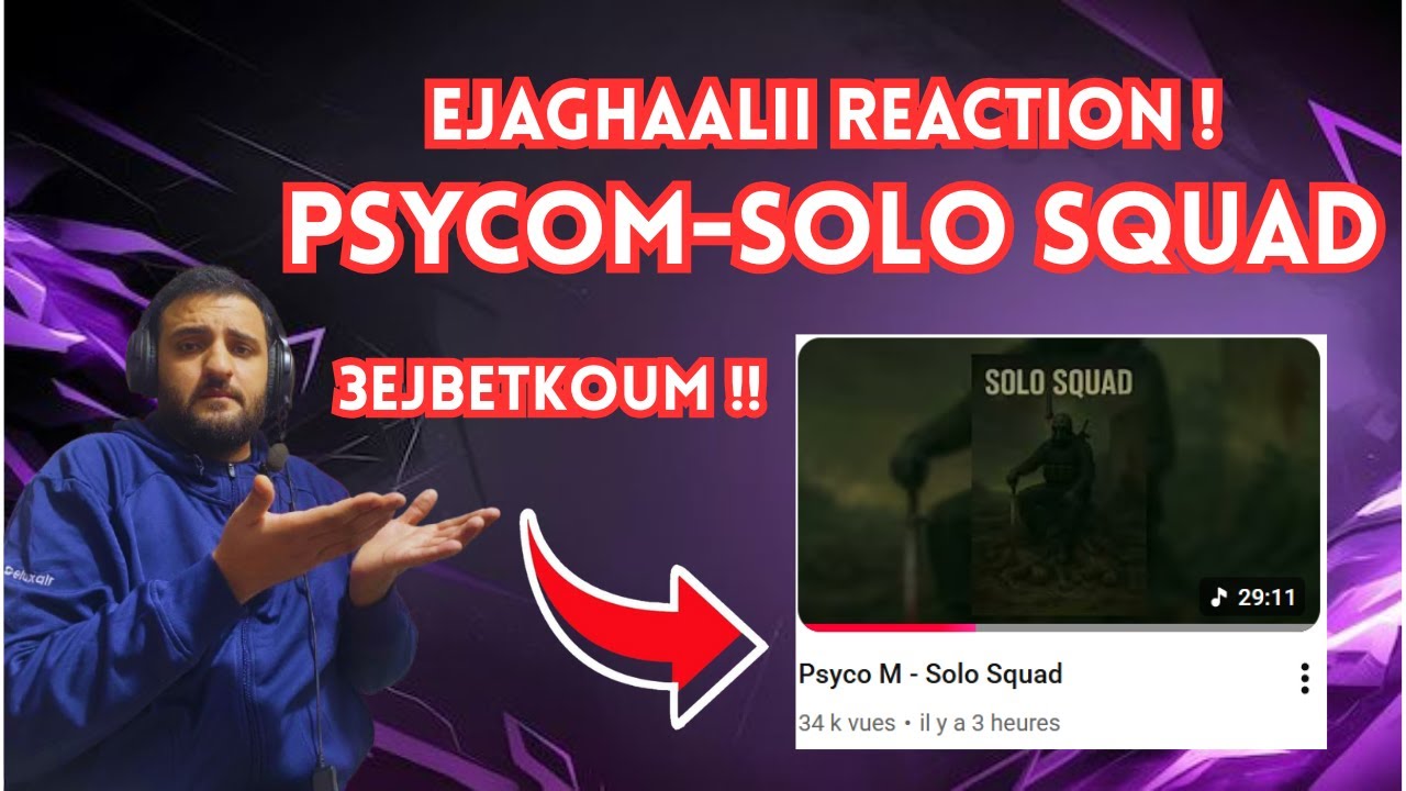 EJAGHAALII REACTION! Psyco M - Solo Squad / PSYCOM FANS TWA7ECHTKOUM HAHA