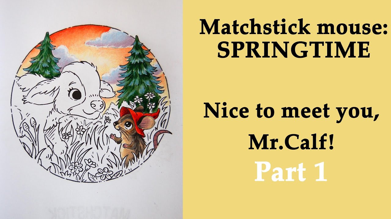 Nice to meet you, Mr.Calf!  Part 1 #Coloring in 'Matchstick Mouse: Springtime'  #adultcoloring