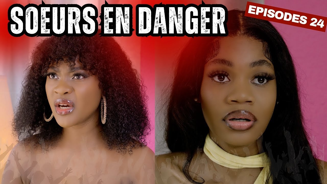 SOEURS EN DANGER (Épisodes 24) Alexandre/Nina/Fabiola/Didine/Dividal
