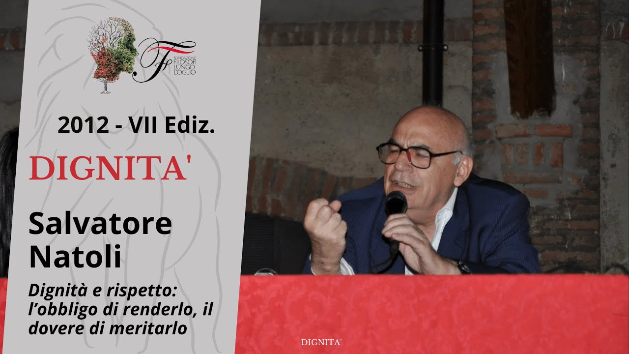 Salvatore Natoli - Dignità e rispetto | Dignità - 2012