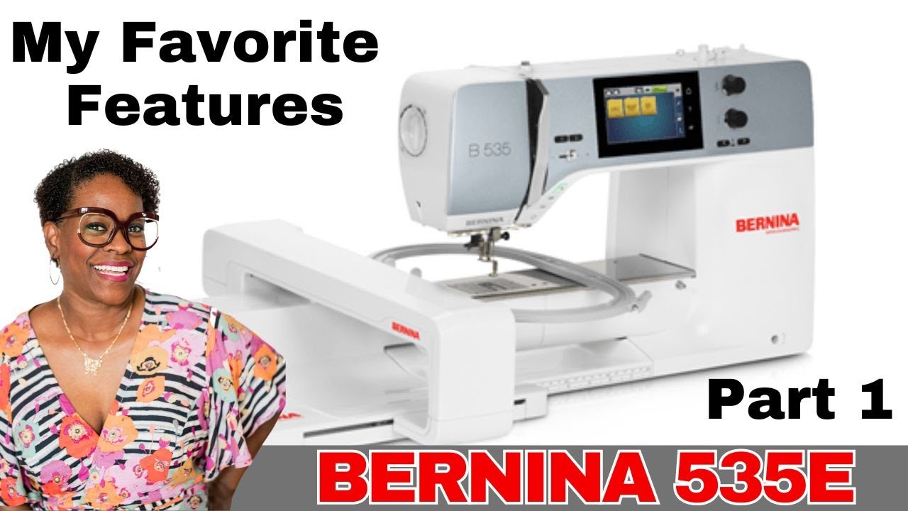 My Favorite BERNINA 535 Features Part 1