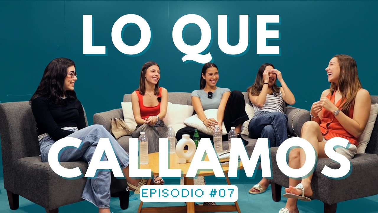 Episodio 07. LO QUE CALLAMOS PT 1 (Inseguridades)