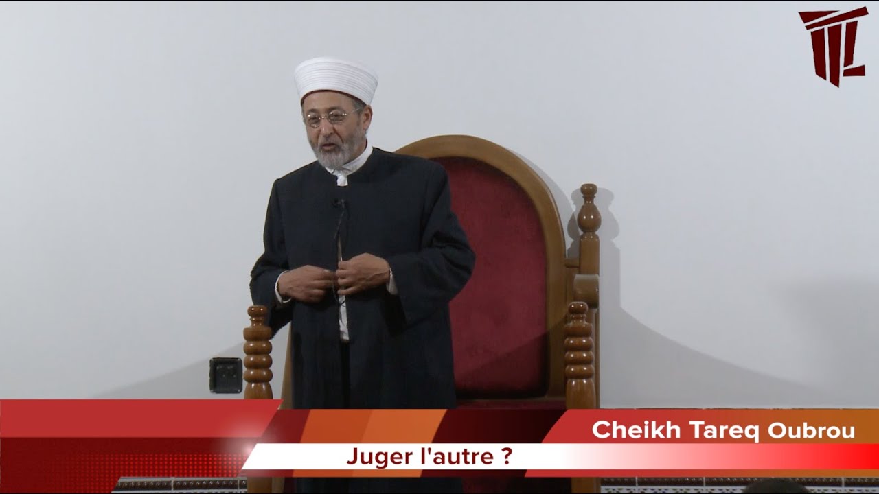 Juger l'autre ? - Cheikh Tareq