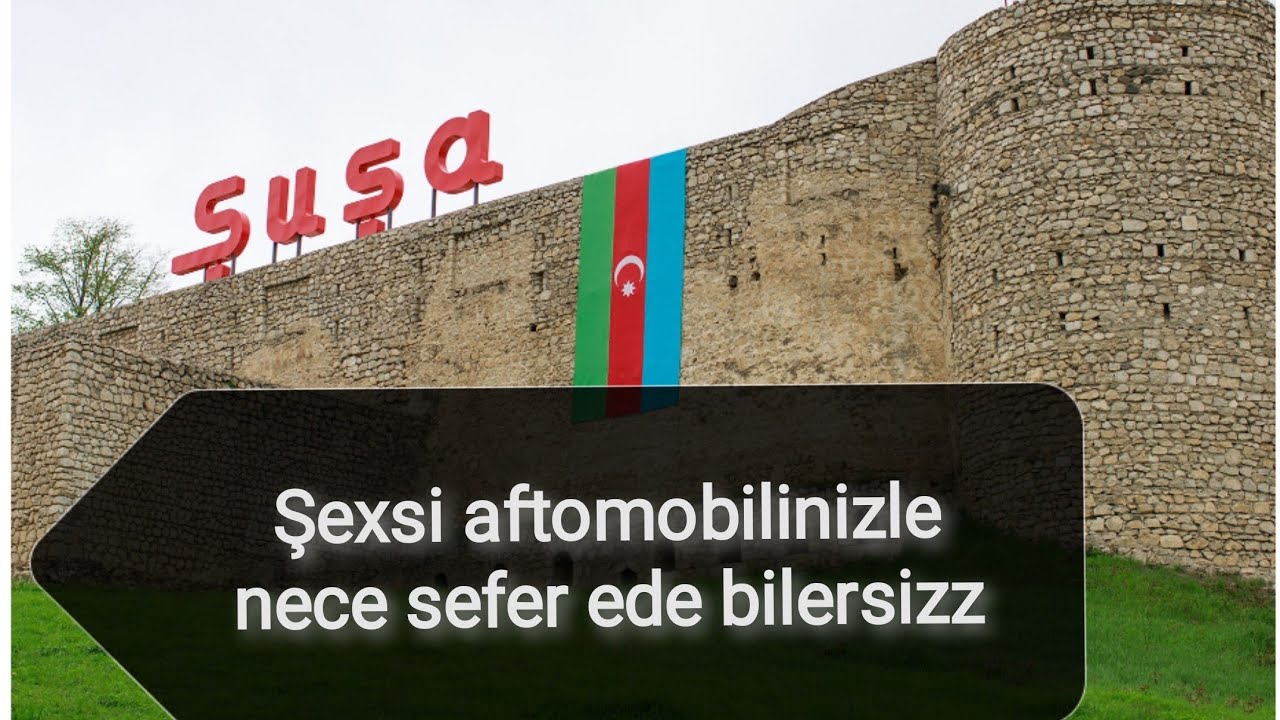 şexsi aftomobilinizle maşinizla Şuşa Laçın rayonuna sefer etmek portal acmaq nece aca bilersiz