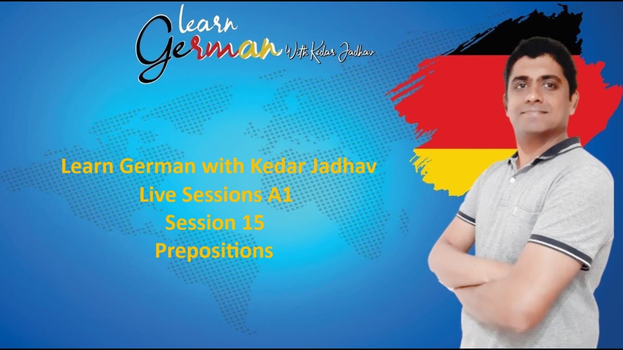 Learn German with Kedar Jadhav : A1 :  Session 15 : Prepositions