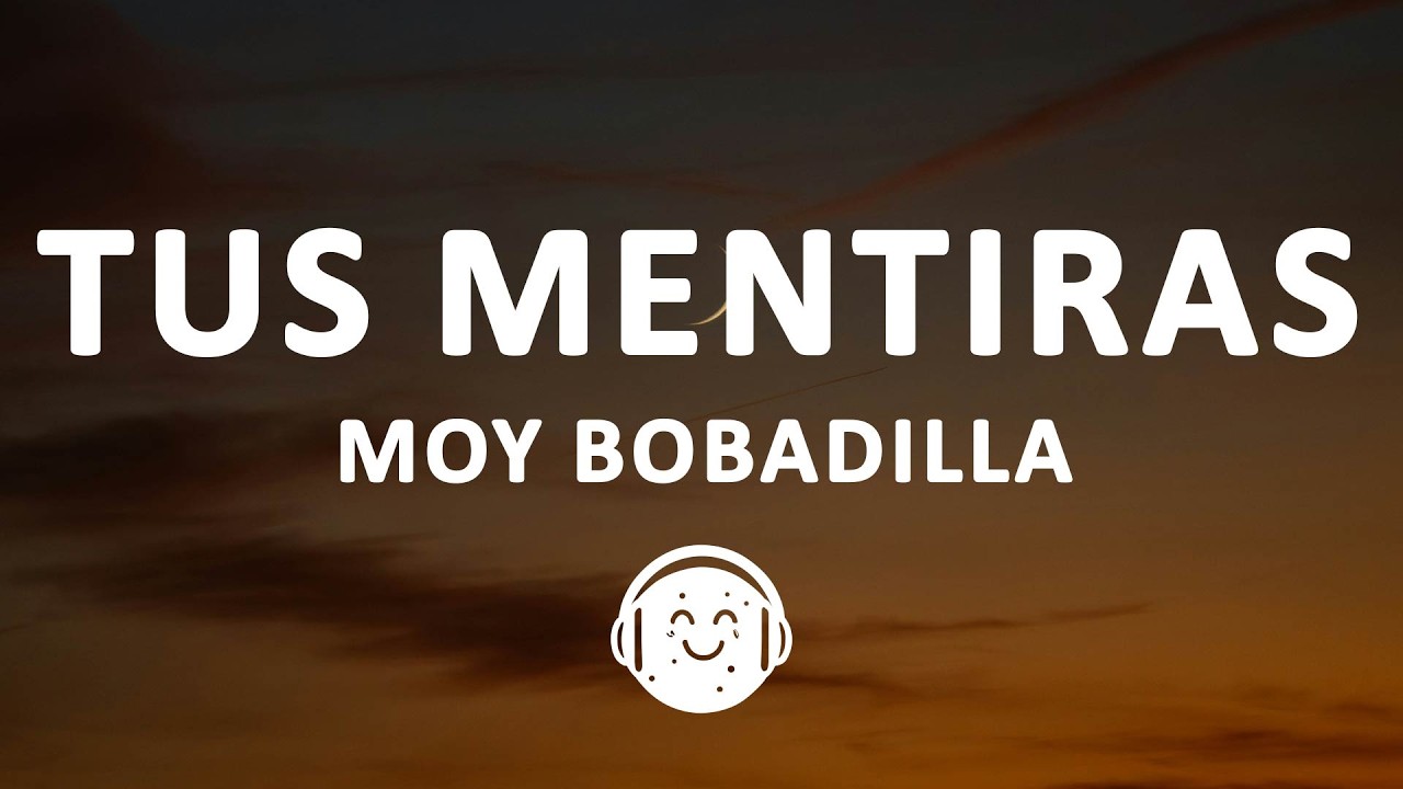 Moy Bobadilla - Tus Mentiras (Letra/Lyrics)