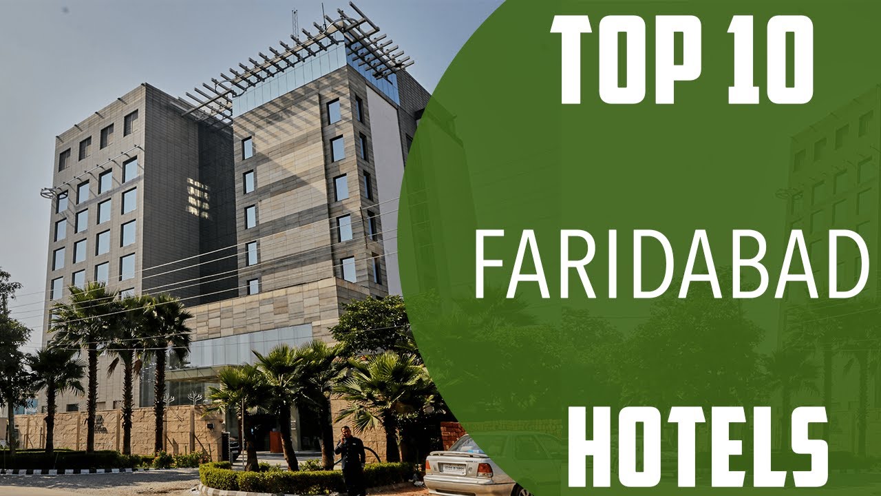 Top 10 Best Hotels to Visit in Faridabad | India - English