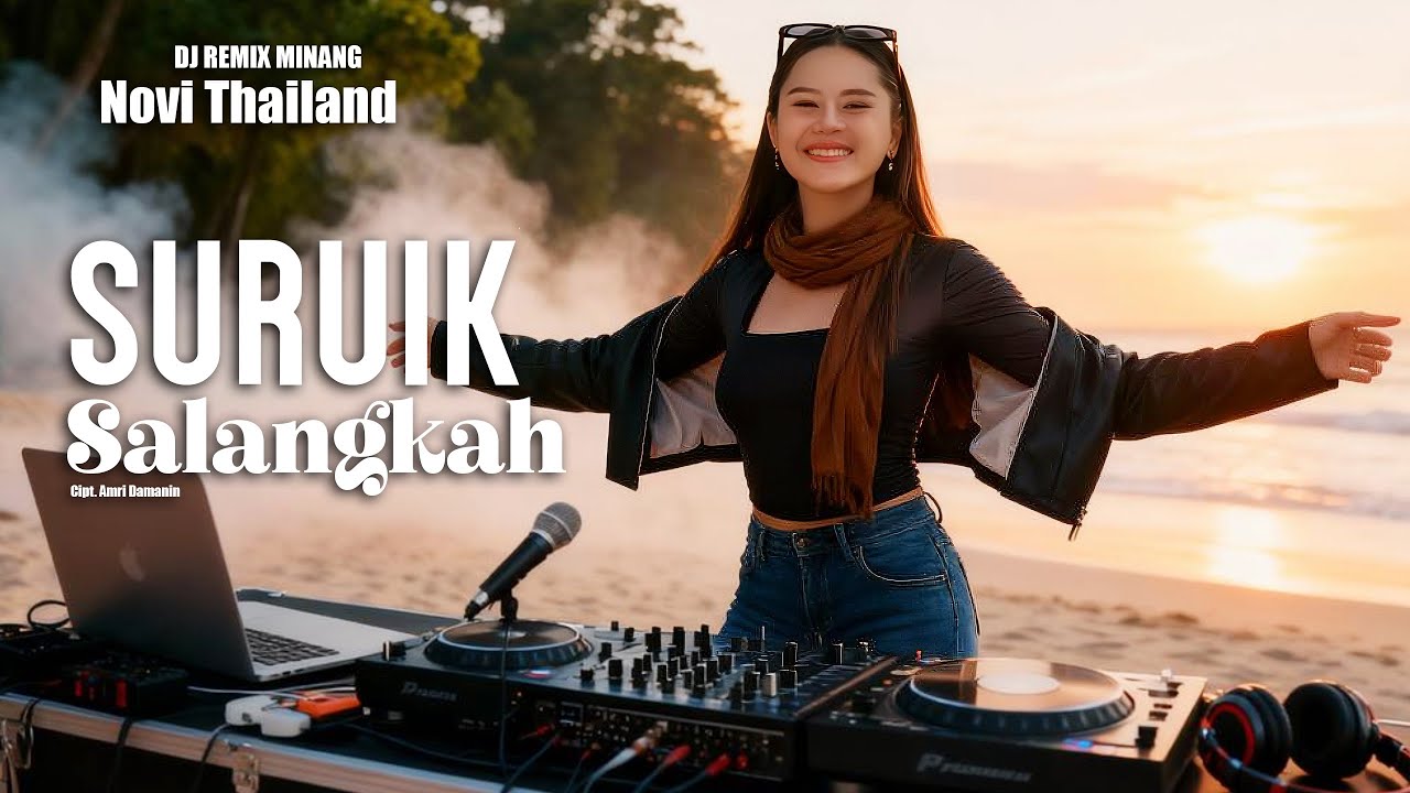 Novi Thailand - Suruik Salangkah - 🎶DJ Minang Remix Paling Mantap🔥💃