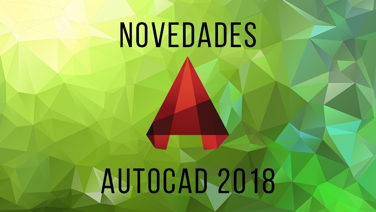 Curso de Dibujo Técnico en AutoCAD 2018 | Novedades AutoCAD 2018