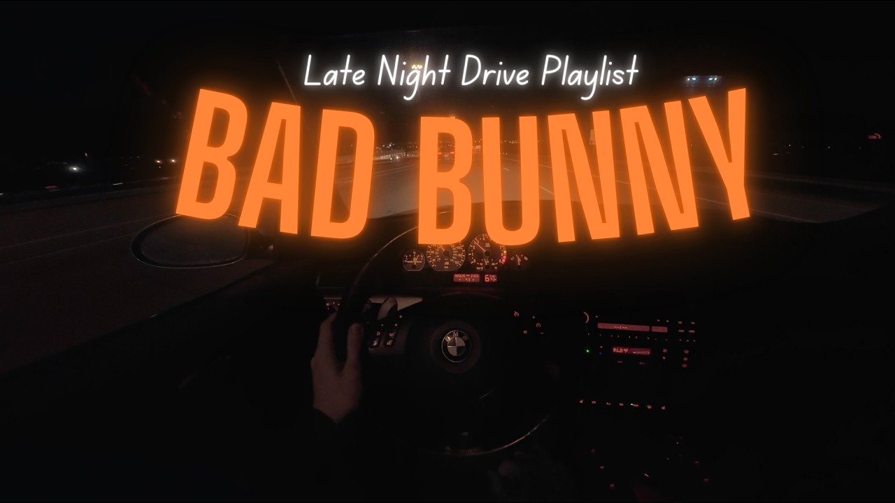 Bad Bunny ~ Late Night Drive Playlist 
