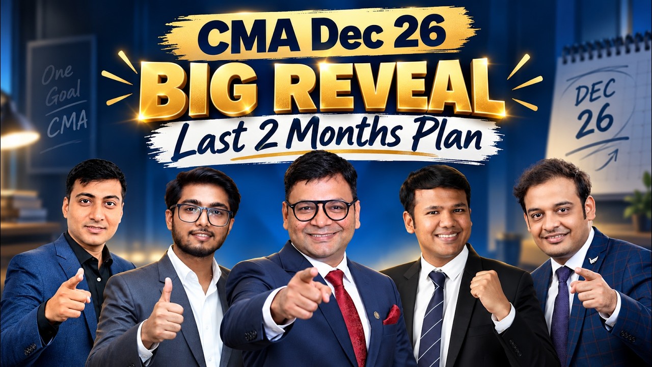 Biggest Reveal for CMA Dec'26 Students | Last 2 Months Plan | SJC