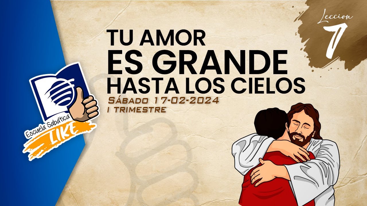 Escuela Sabática LIKE | Lección 7 Salmos | TU AMOR ES GRANDE HASTA LOS CIELOS