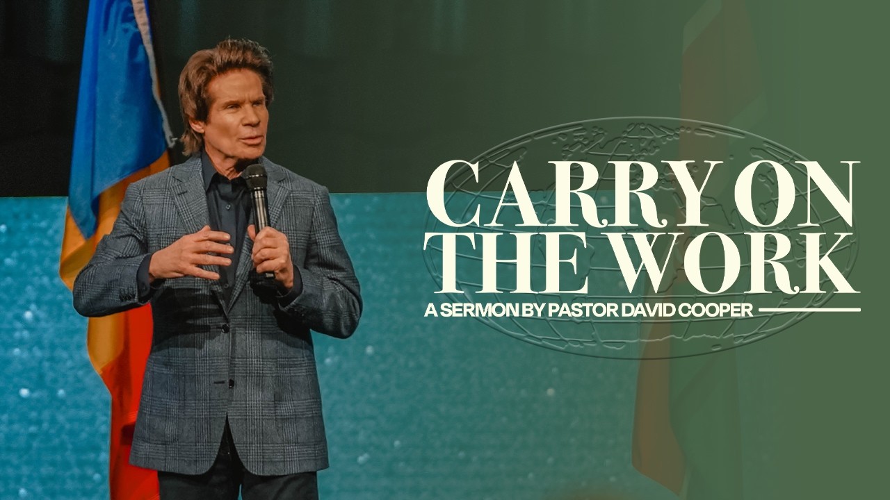 Carry On The Work | PASTOR DAVID COOPER | Mount Paran Church