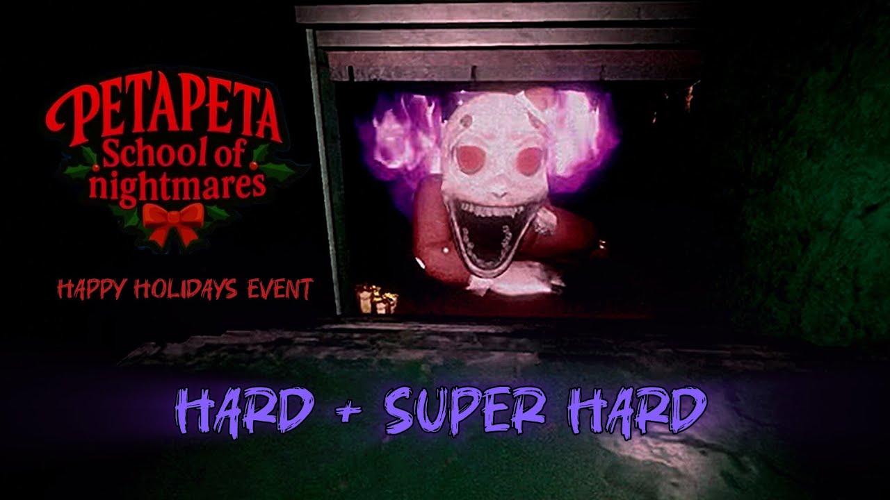 Peta peta: School of Nightmares HARD+SUPERHARD (HAPPY HOLIDAYS EVENT) Horror GAMEPLAY | Roblox 🔥