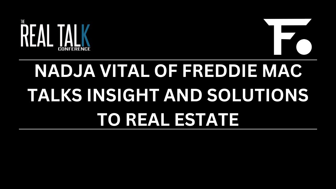Nadja Vital of Freddie Mac talks insight and solutions to real estate