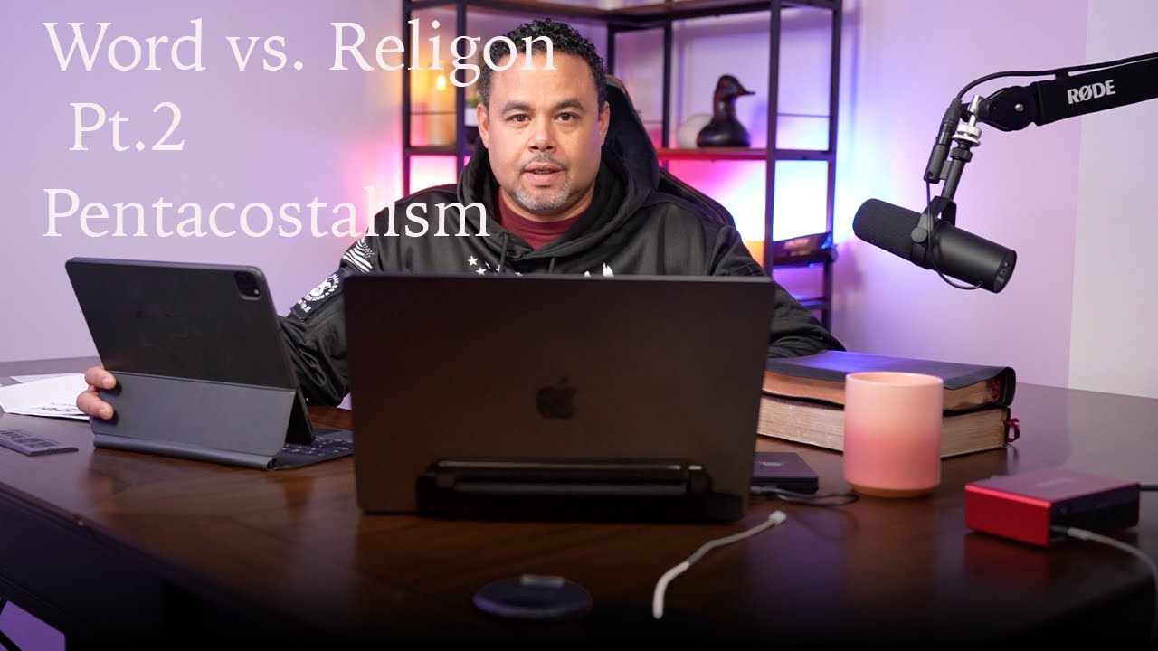 Word vs. Religion pt 2 Pentecostalism