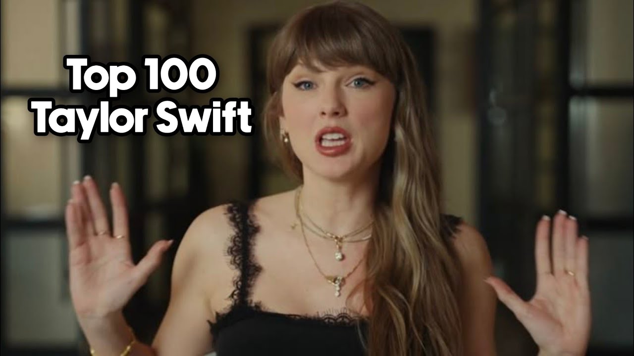 MY TOP 100 TAYLOR SWIFT SONGS