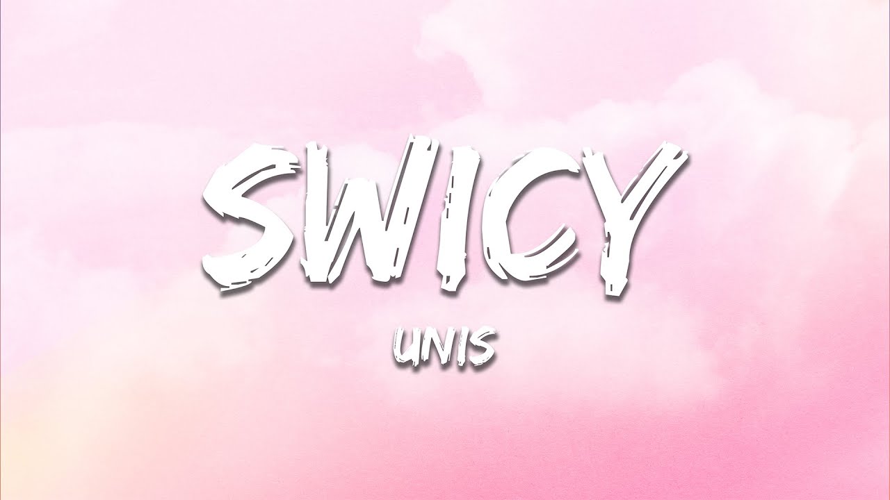 UNIS - SWICY (Lyrics)