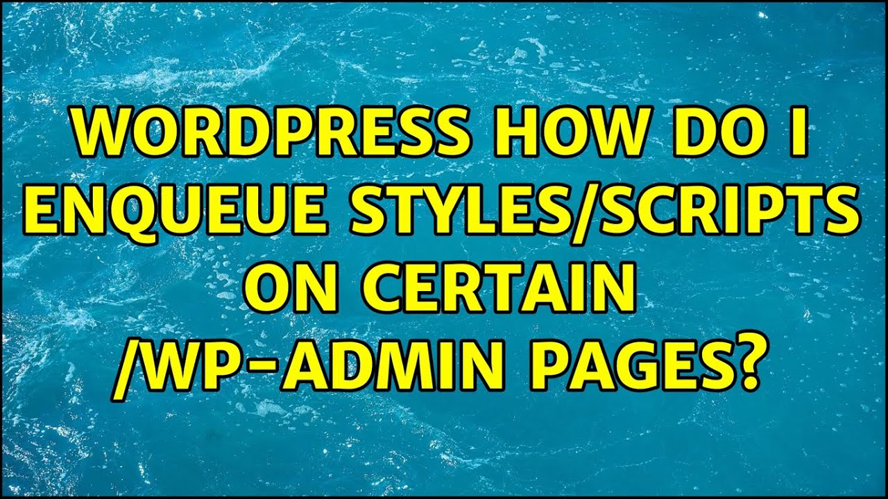 Wordpress: How do I Enqueue styles/scripts on Certain /wp-admin Pages? (9 Solutions!!)