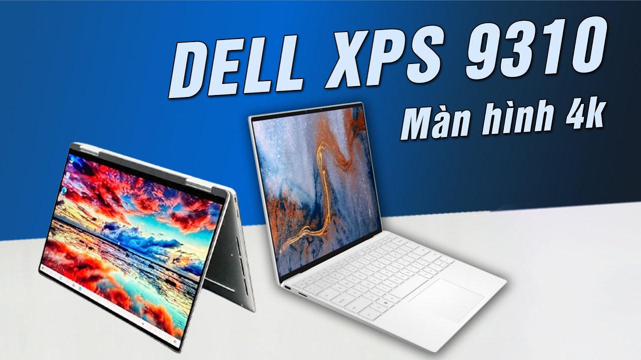 DELL XPS 9310 2in1 - 2024 Vẫn ĐẲNG CẤP THỰC SỰ