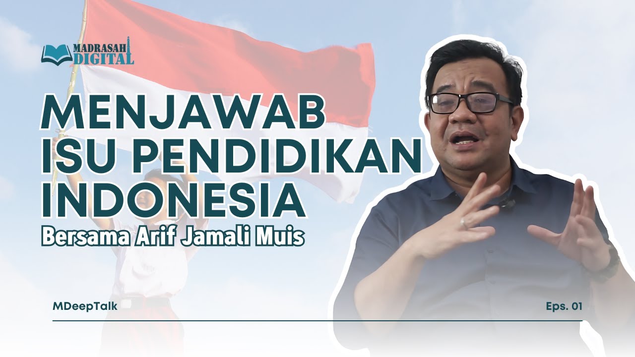 🎙️ MDeepTalk #1: Menjawab Isu Pendidikan Indonesia Bersama Arif Jamali Muis (Stafsus Kemendikdasmen)