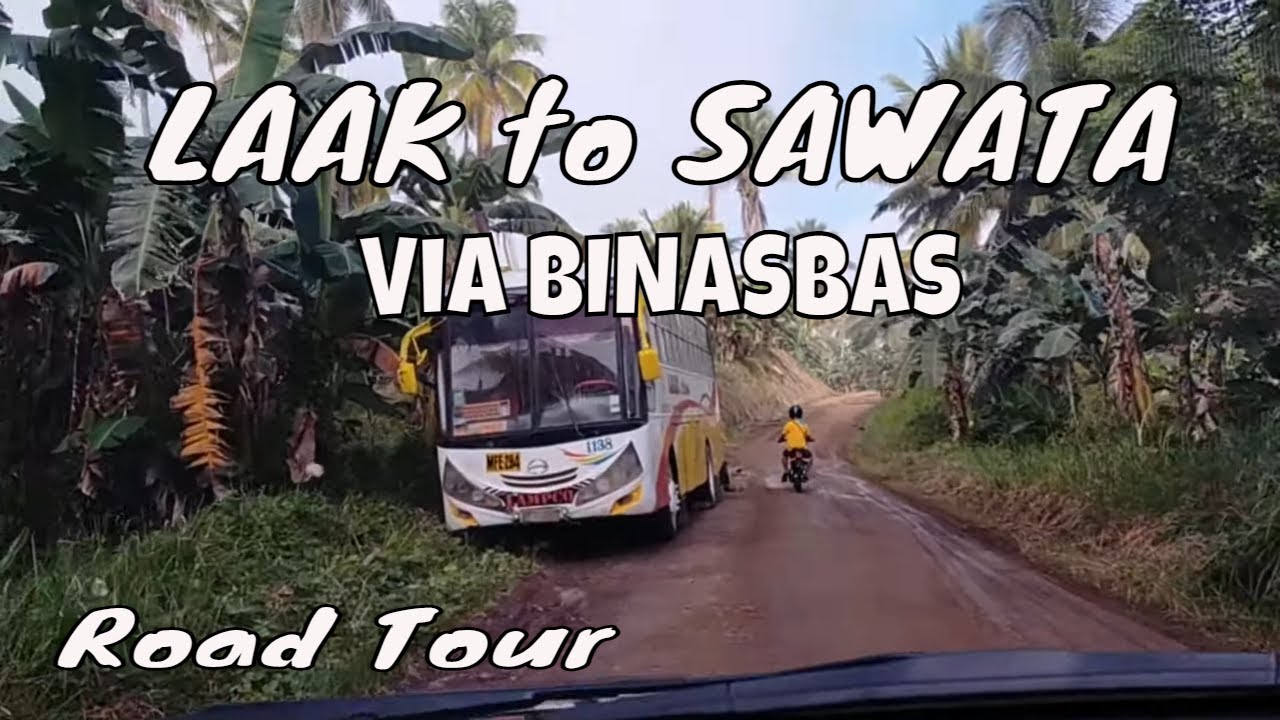 ROAD TOUR LAAK to SAWATA via Binasbas road - DAVAO DEL NORTE PHILIPPINES [2020]