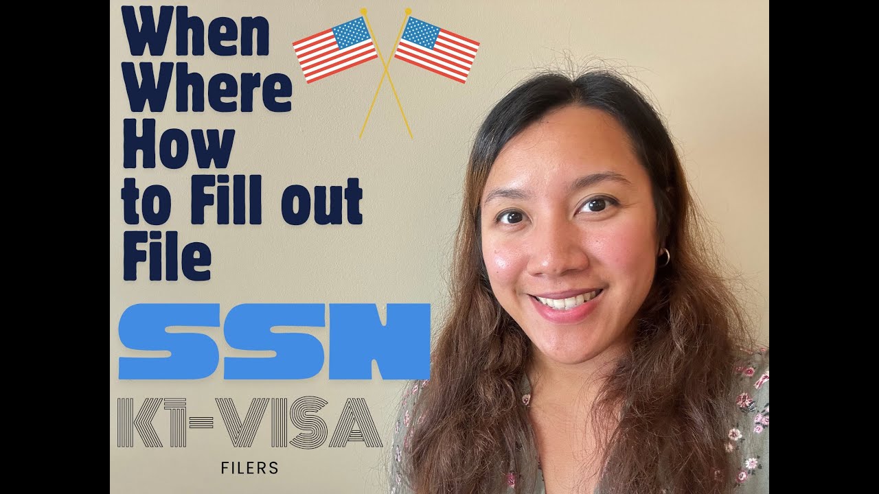 K1 VISA FILERS: WHEN, WHERE AND HOW TO FILL OUT AND FILE SOCIAL SECURITY NUMBER (SSN) APPLICATION
