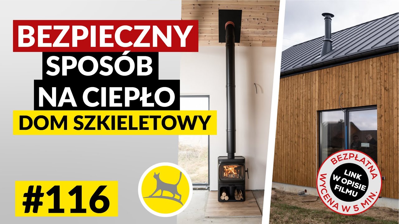 BEZPIECZNE CIEPŁO W DOMU - DOM SZKIELETOWY #116