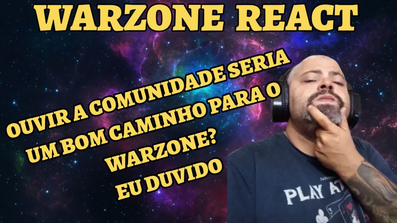 OPINIÃO -  SERÁ QUE OUVIR A COMUNIDADE NÃO SERIA UM BOM CAMINHO PARA O WARZONE?