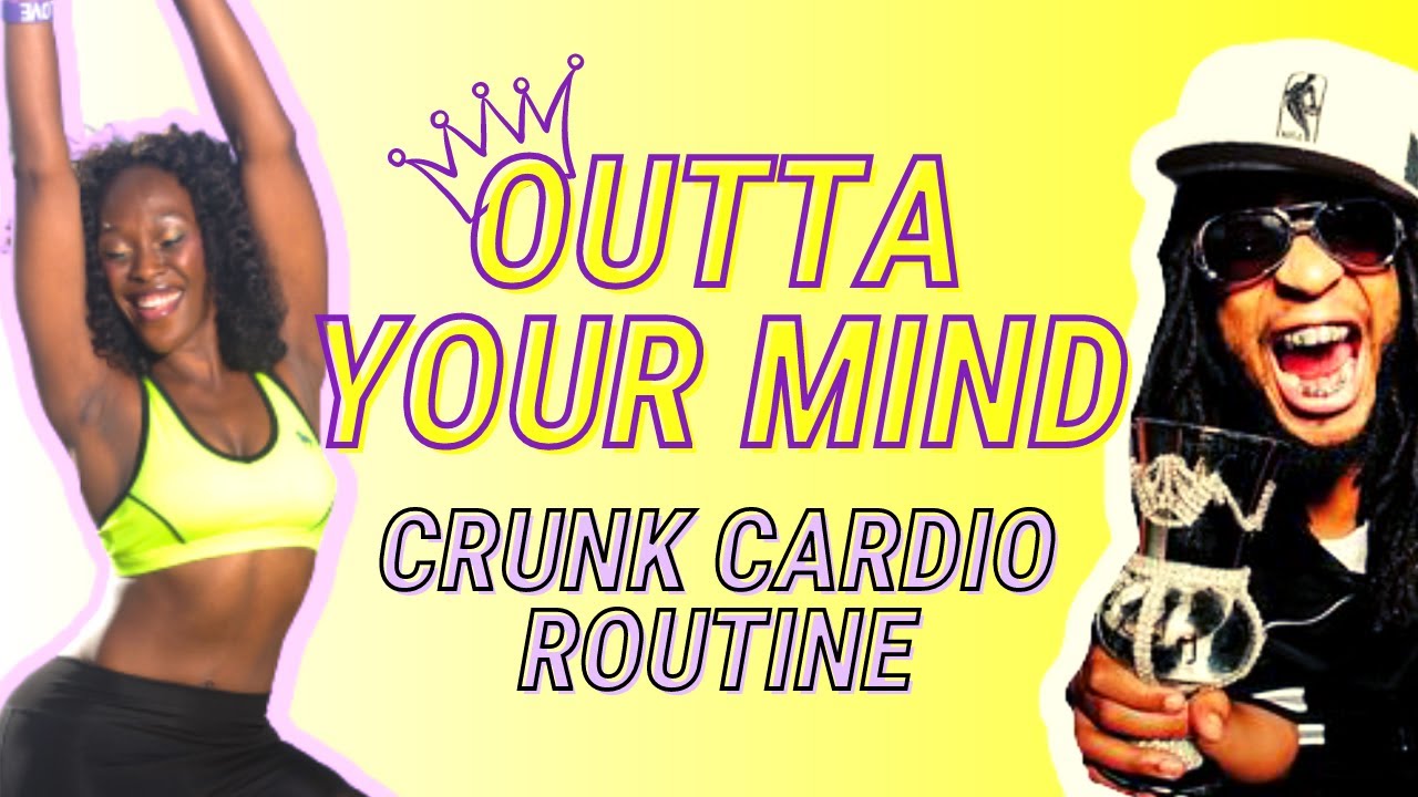 Lil Jon  - OUTTA YOUR MIND 😜  | High Energy CRUNK Cardio Routine #dancefitness