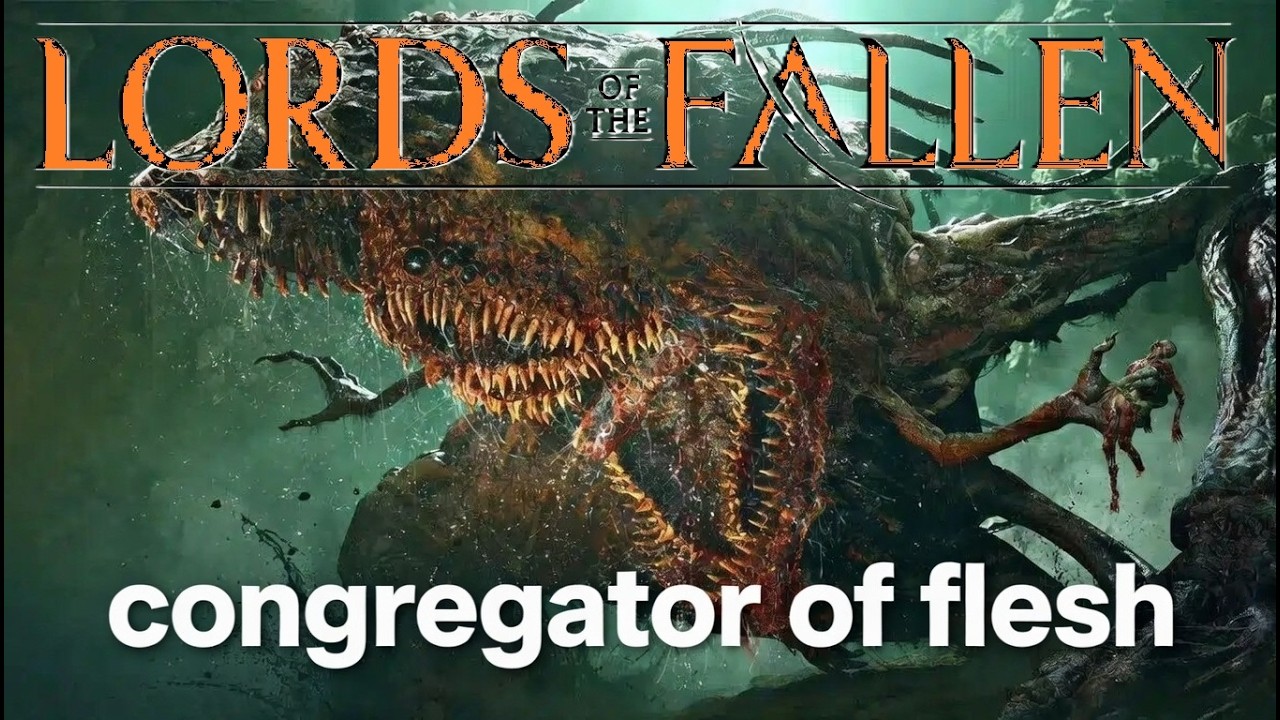Congregator of Flesh Boss Fight | Lords of the Fallen