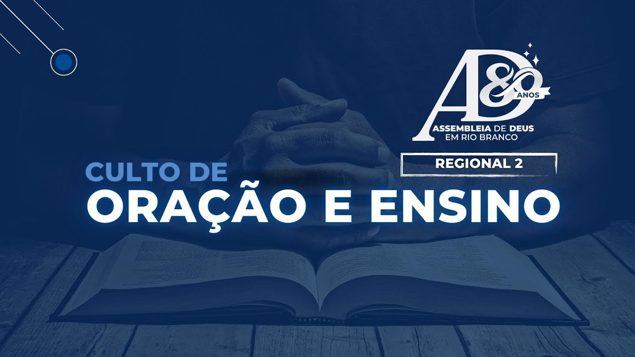 Culto de Ora&ccedil;&atilde;o e Ensino | Regional 2 - 24/07/2023